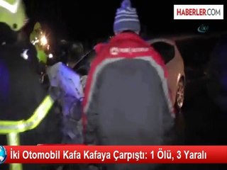 İki Otomobil Çarpıştı: 1 Ölü, 3 Yaralı