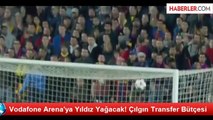 Vodafone Arena'ya Yıldız Yağacak! Çılgın Transfer Bütçesi