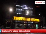 Gaziantep'te Uçakta Bomba Paniği