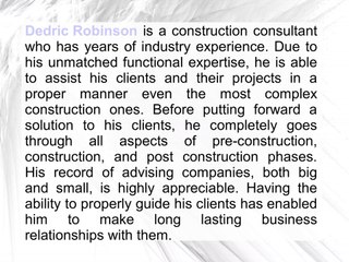 Dedric Joseph Robinson Is A Construction Consultant Who Knows How To Offer Dependable Solutions