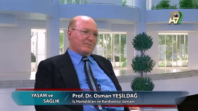 Yaşam ve Sağlık - 28. Bölüm - Prof. Dr. Osman Yeşildağ, İç Hastalıkları ve Kardiyoloji Uzmanı