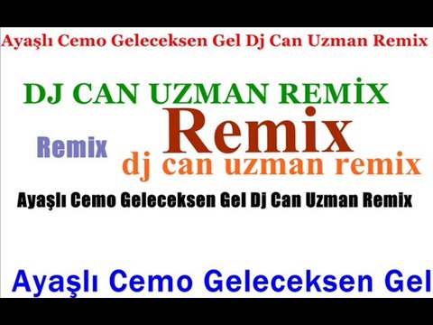 Ayaşlı Cemo Geleceksen Gel Dj Can Uzman Remix