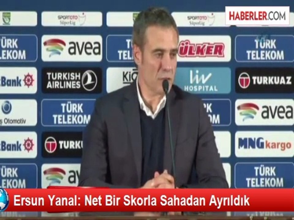 Ersun Yanal: Net Bir Skorla Sahadan Ayrıldık