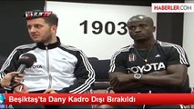 Beşiktaş'ta Dany Kadro Dışı Bırakıldı