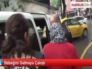 Bebeğini Satmaya Çalışan Suriyeli Anneye Gözaltı