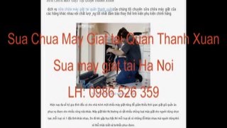 Sửa chữa máy giặt tại Quận Thanh Xuân - Hà Nội