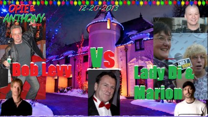Opie & Anthony w/ Colin Quinn - Bob Levy vs Lady Di & Marion