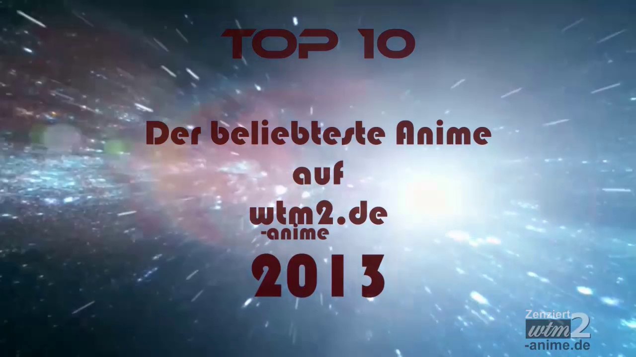 Die beliebtesten Animes auf wtm2-anime.de im Jahr 2013 - ReUpload Zensiert
