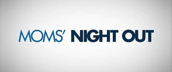 Trailer: Mom's Night Out