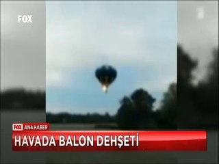 Havada yanan balon dehşeti böyle görüntülendi
