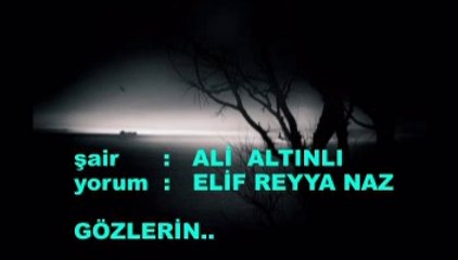 ELİF REYYA NAZ-ALİ ALTINLI     GÖZLERİN