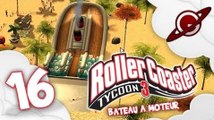 Roller Coaster tycoon 3 | Let's Play #16: Bateau à moteur [FR]