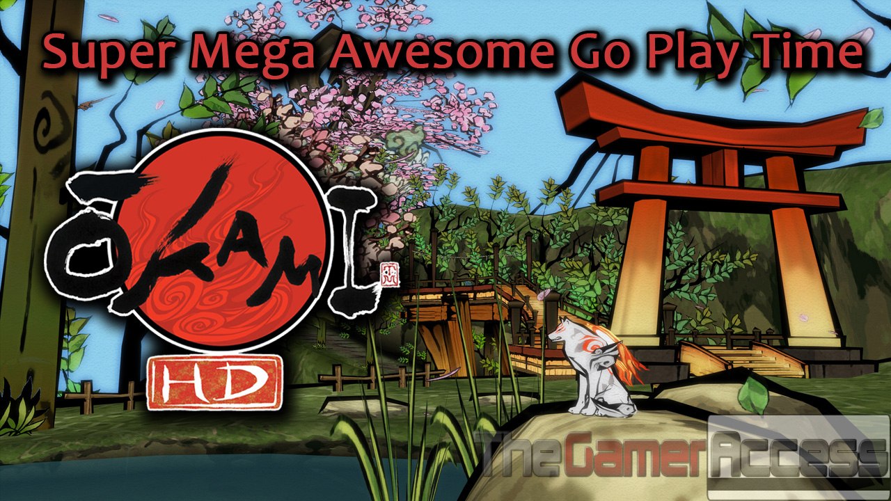Super Mega Awesome Go Play Time: Okami HD Episode 72