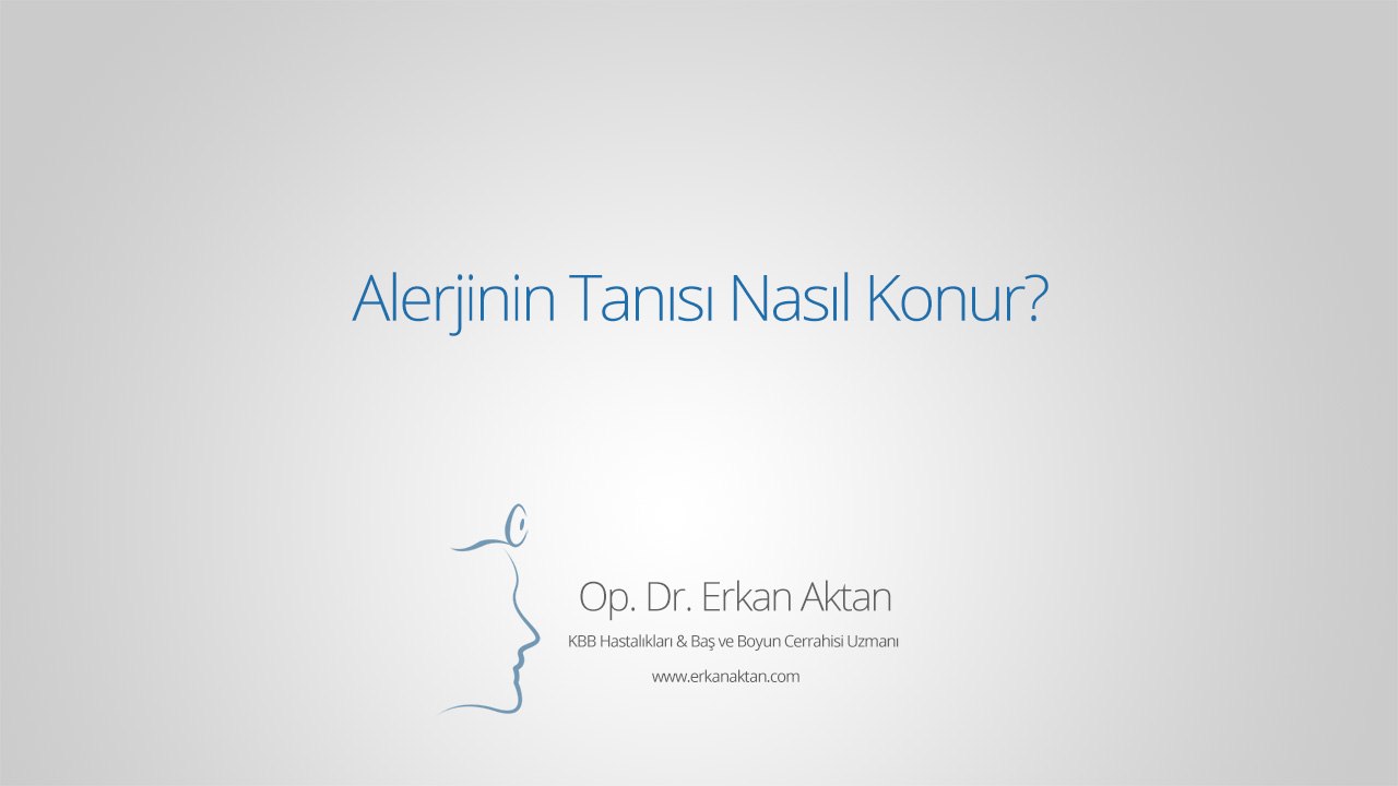 Alerjinin Tanısı Nasıl Konur? - Op. Dr. Erkan Aktan
