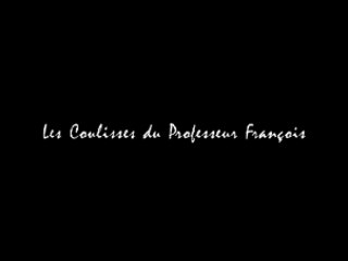 Les Coulisses du Professeur François