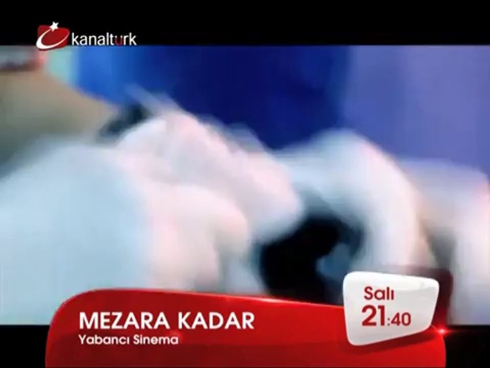 "MEZARA KADAR" 6 Mayıs Salı akşamı saat 21.40'ta Kanaltürk Sinema Kuşağında!