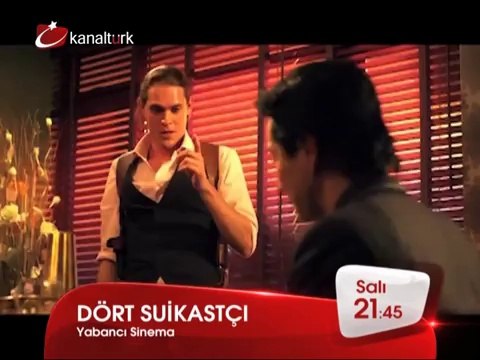 DÖRT SUİKASTÇI 29 Nisan Salı akşamı saat 21.45'te Kanaltürk Sinema Kuşağında!