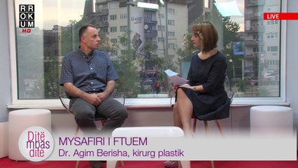 Mysafiri i Ftuem - Dr. Agim Berisha, kirurg plastik