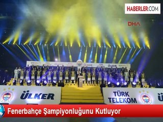 Fenerbahçe Şampiyonluğunu Kutluyor