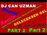 Ayaşlı Cemo Geleceksen Gel Dj Can Uzman Remix Part 2