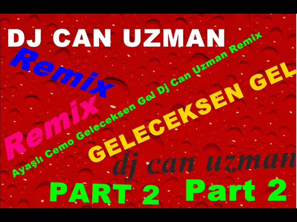 Ayaşlı Cemo Geleceksen Gel Dj Can Uzman Remix Part 2