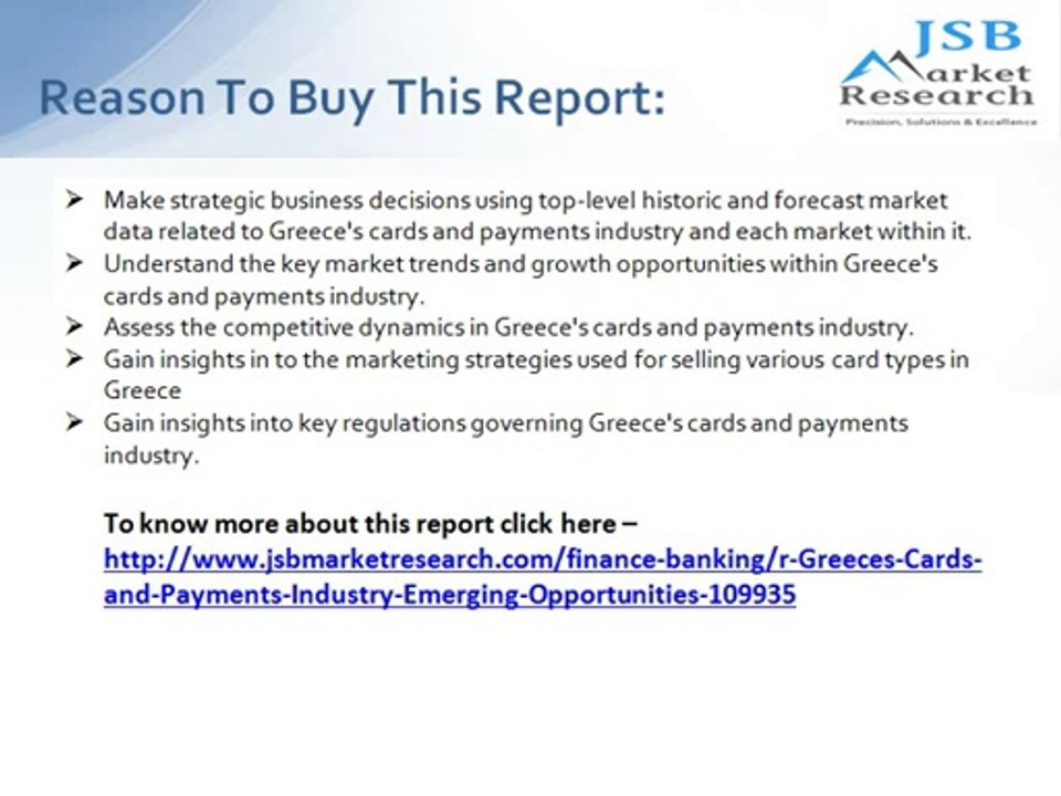 JSB Market Research - Greece's Cards and Payments Industry: Emerging Opportunities, Trends, Size, Drivers, Strategies, Products and Competitive Landscape