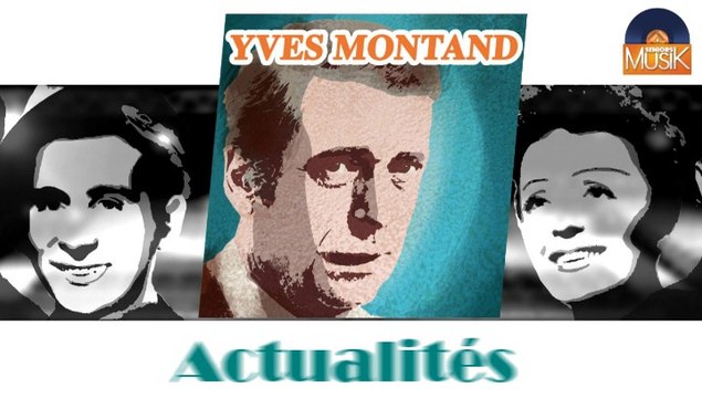 Yves Montand - Actualités (HD) Officiel Seniors Musik