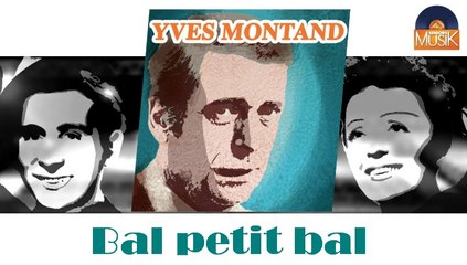 Yves Montand - Bal petit bal (HD) Officiel Seniors Musik