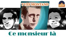 Yves Montand - Ce monsieur là (HD) Officiel Seniors Musik
