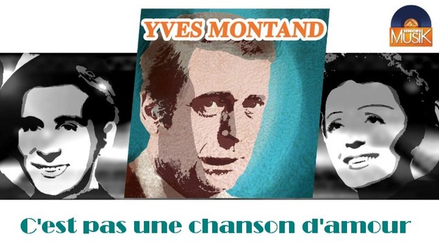Yves Montand - C'est pas une chanson d'amour (HD) Officiel Seniors Musik
