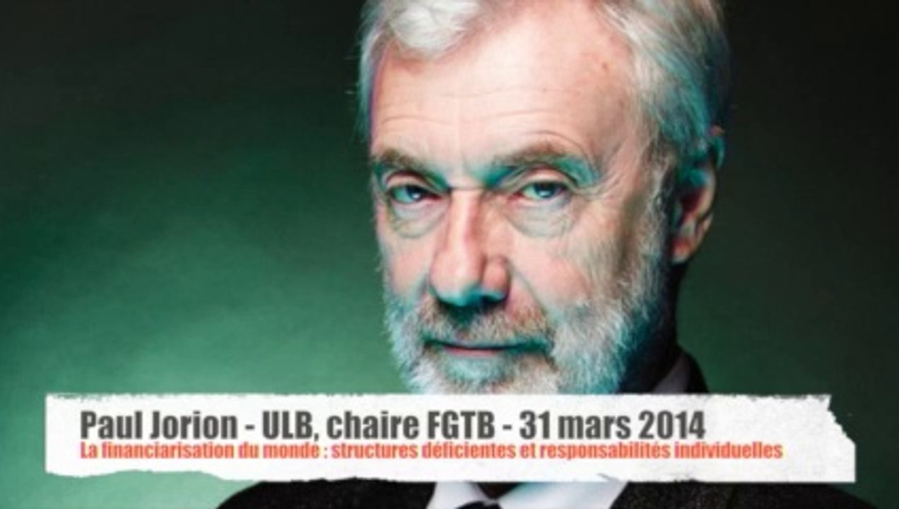 Paul Jorion - ULB, chaire FGTB - 31 mars 2014