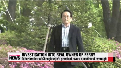 Family members of practical owner of Chonghaejin Marine Company summoned