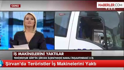 Şirvan'da Teröristler İş Makinelerini Yaktı
