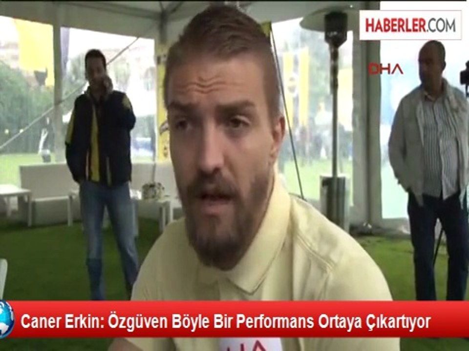 Caner Erkin: Özgüven Böyle Bir Performans Ortaya Çıkartıyor