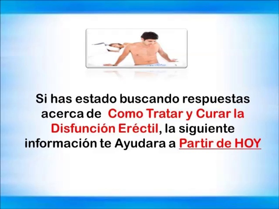 Eliminar la Disfuncion Erectil  - Dos Consejos Para Tratarla Naturalmente