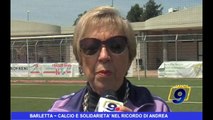 Barletta | Calcio e solidarietà nel ricordo di Andrea