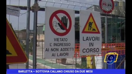Barletta | Sottovia Callano chiuso da due mesi