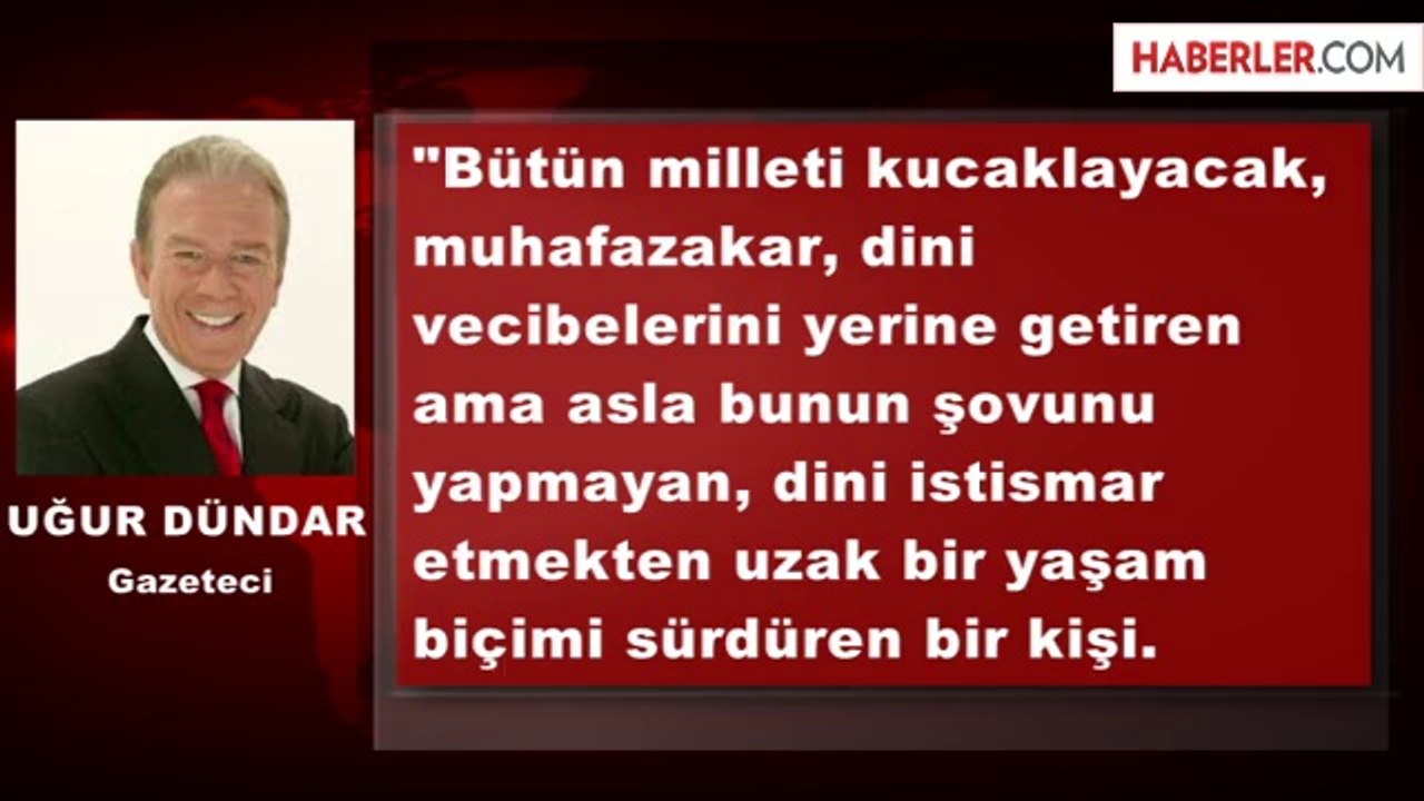 Uğur Dündar'ın Cumhurbaşkanı Adayı