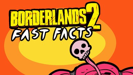 Borderlands - Fast Facts!