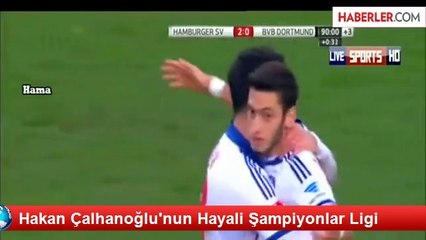 Hakan Çalhanoğlu'nun Hayali Şampiyonlar Ligi