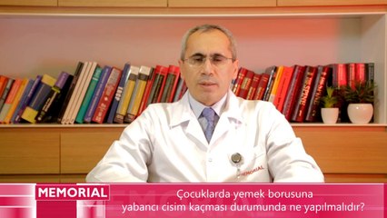 Çocuklarda Yemek Borusuna Yabancı Cisim Kaçması Durumunda Ne Yapılmalıdır?