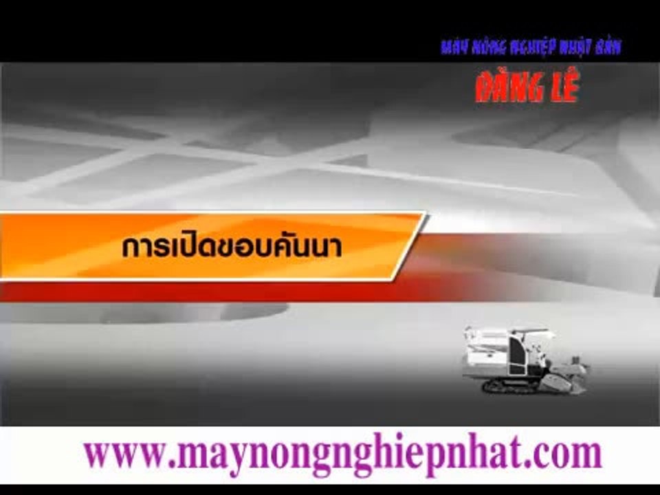 [ĐăngLê]Kubota Dc 70 Thai Lan Huong Dan Van Hanh Bao Tri Su Dung May Gat Lien Hop-Phần 2