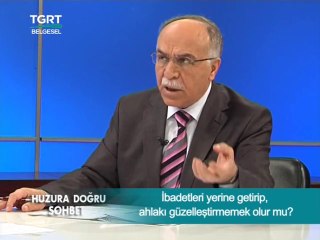 İbadetleri Yerine Getirip Ahlakı Güzelleştirmemek Olur mu