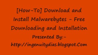 [How-To] Download and Install Malwarebytes - Free Downloading and Installation