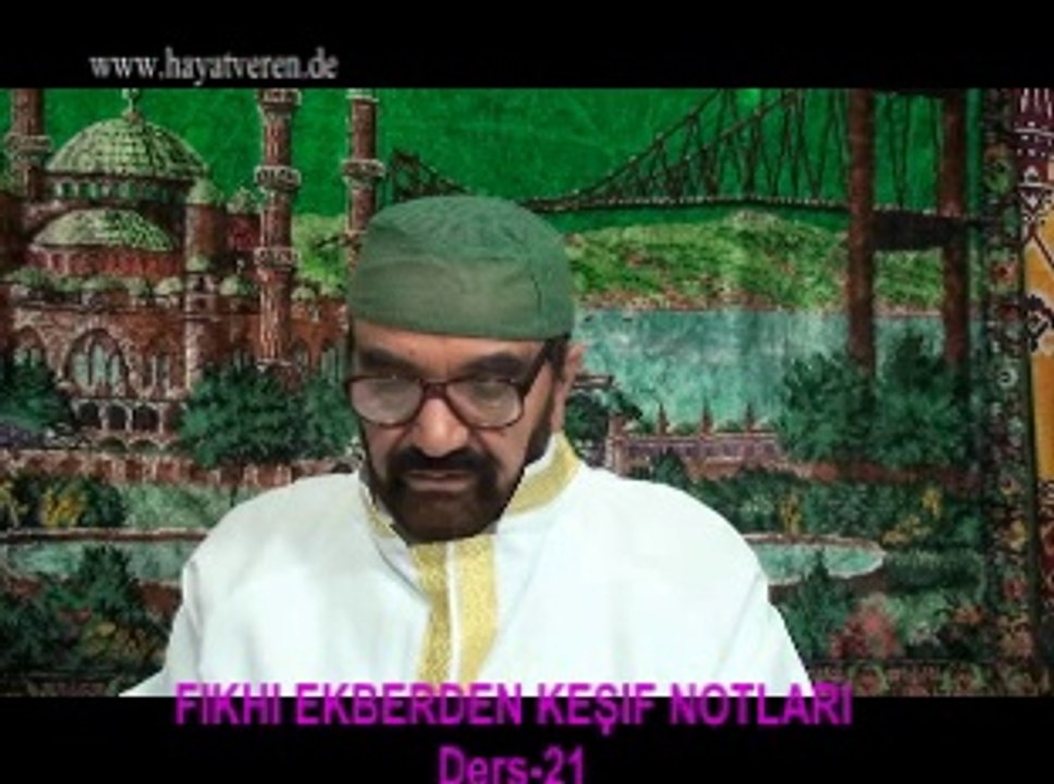 Ders 21 (2/2) Akaid Fıkhı Ekber - Fıkıh gerçek iman tasdik ikrar kalp gözü iman ve islam Kuran sünnet nas