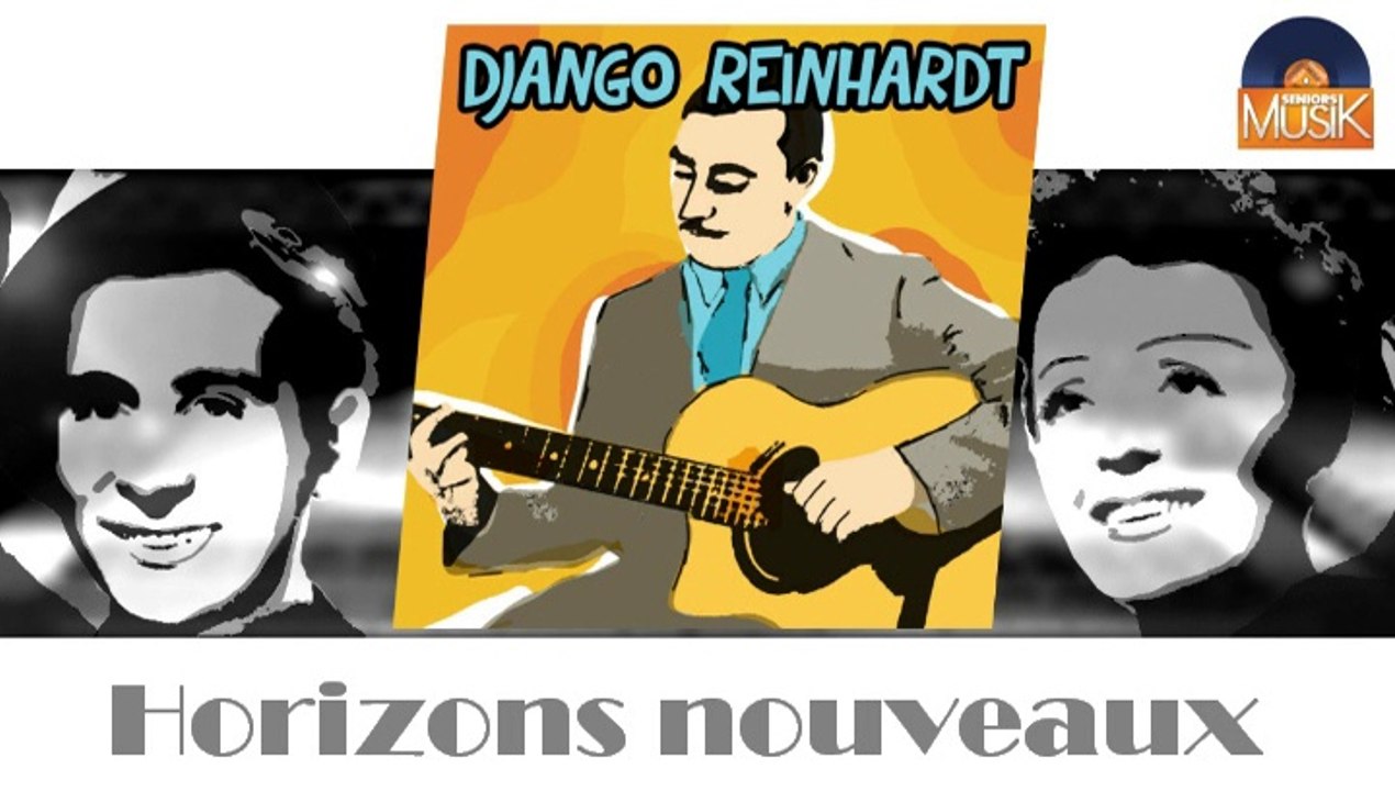 Django Reinhardt - Horizons nouveaux (HD) Officiel Seniors Musik