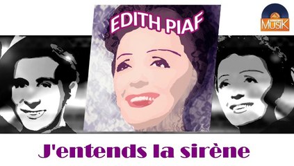 Edith Piaf - J'entends la sirène (HD) Officiel Seniors Musik