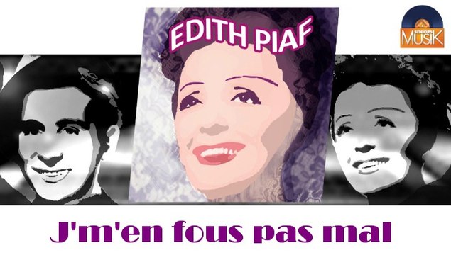 Edith Piaf - J'm'en fous pas mal (HD) Officiel Seniors Musik