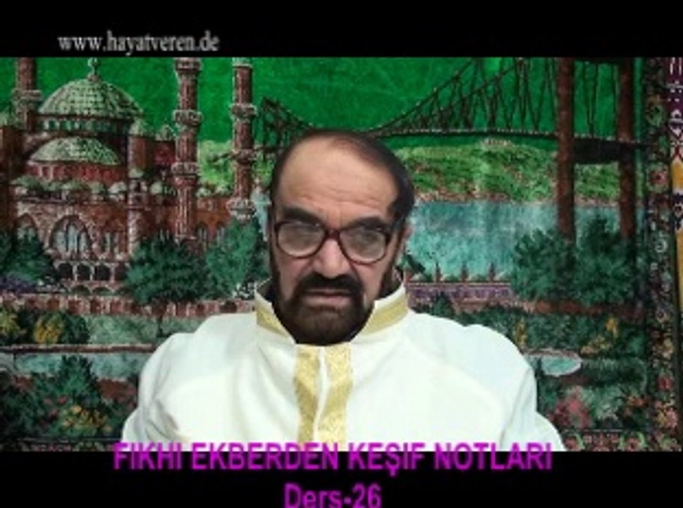 Ders 26 (1/2) Akaid Fıkhı Ekber - Fıkıh Ölüm ecel iledir ölüye Kuran sadaka dua, Ruh, Allah vaadi ve vahdi