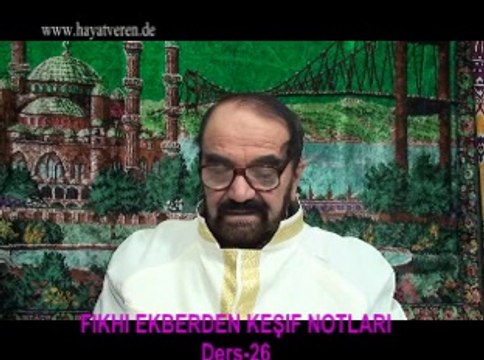 Ders 26 (2/2) Akaid Fıkhı Ekber - Fıkıh Ölüm ecel iledir ölüye Kuran sadaka dua, Ruh, Allah vaadi ve vahdi